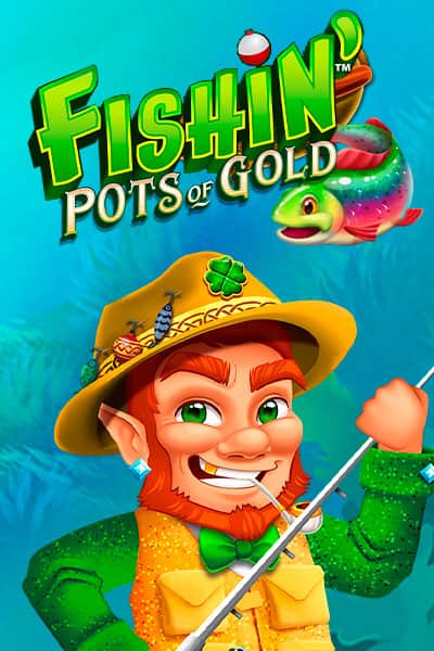 Fishin' Pots Of Gold?height=600