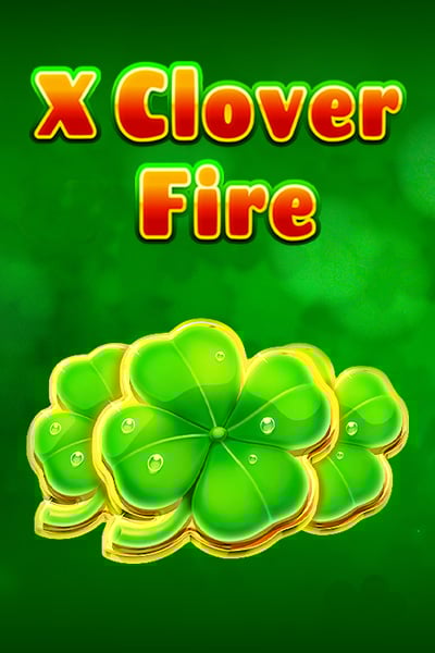 X Clover Fire?height=600
