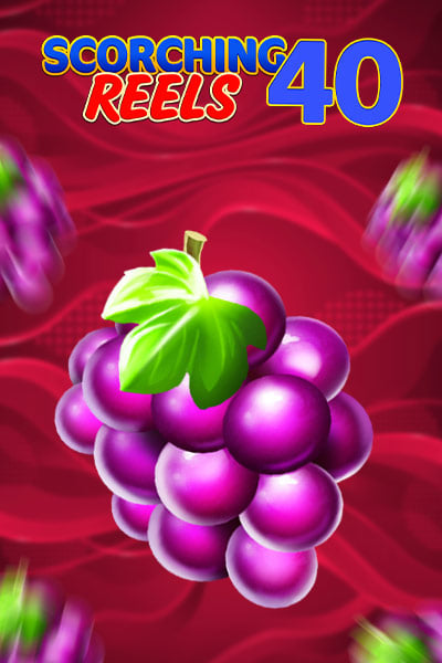 Scorching Reels 40?height=600