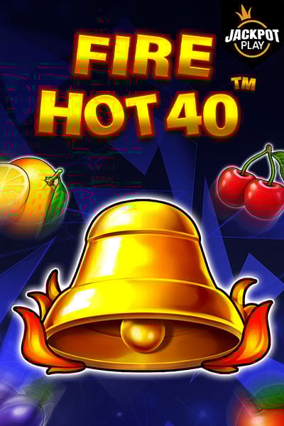 Fire Hot 40 Jackpot Play?height=600