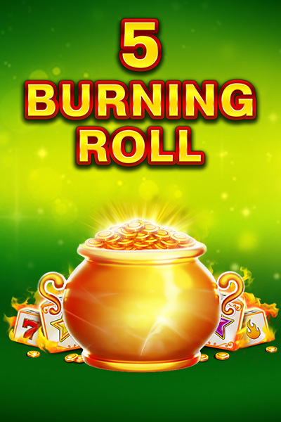 5 Burning Roll?height=600
